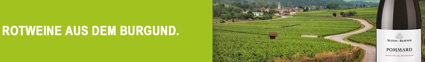 Rotweine aus dem Burgund/Bourgogne Rotweine aus dem Burgund/Bourgogne